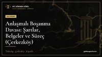 Anlaşmalı Boşanma Davası: Şartlar, Belgeler ve Süreç (Çerkezköy)