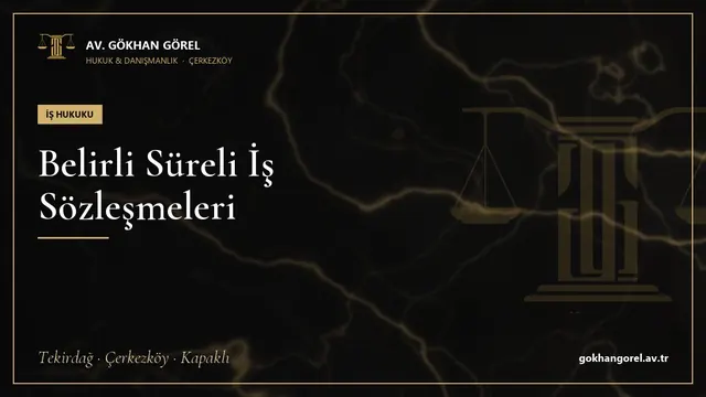 Belirli Süreli İş Sözleşmeleri