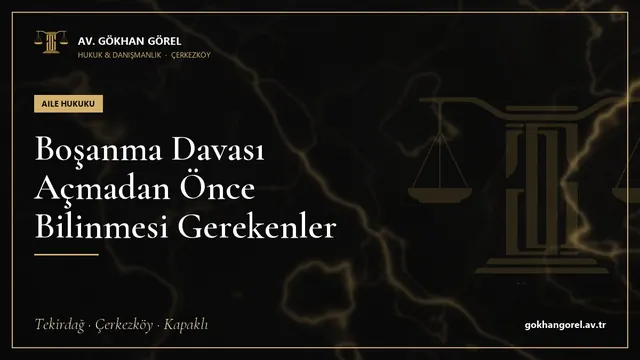 Boşanma Davası Açmadan Önce Bilinmesi Gerekenler