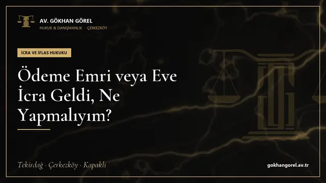 Ödeme Emri veya Eve İcra Geldi, Ne Yapmalıyım?