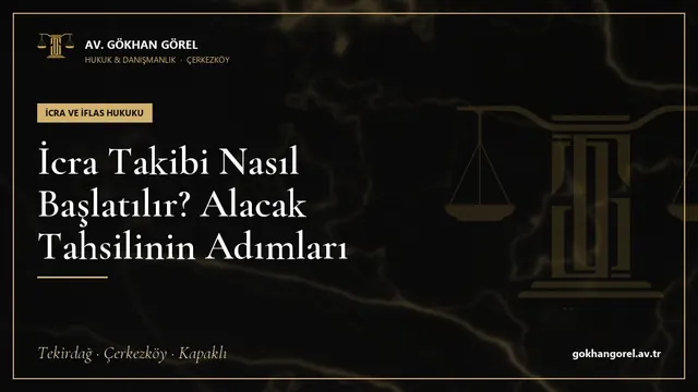 İcra Takibi Nasıl Başlatılır? Alacak Tahsilinin Adımları