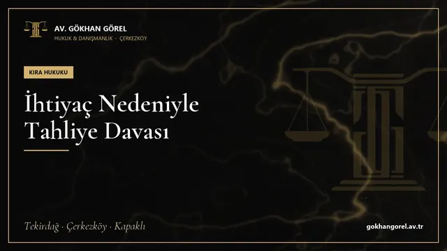 İhtiyaç Nedeniyle Tahliye Davası