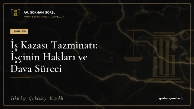 İş Kazası Tazminatı: İşçinin Hakları ve Dava Süreci