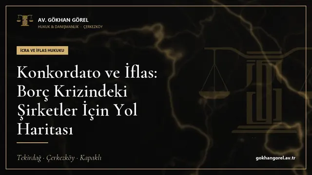 Konkordato ve İflas: Borç Krizindeki Şirketler İçin Yol Haritası
