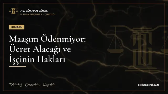 Maaşım Ödenmiyor: Ücret Alacağı ve İşçinin Hakları