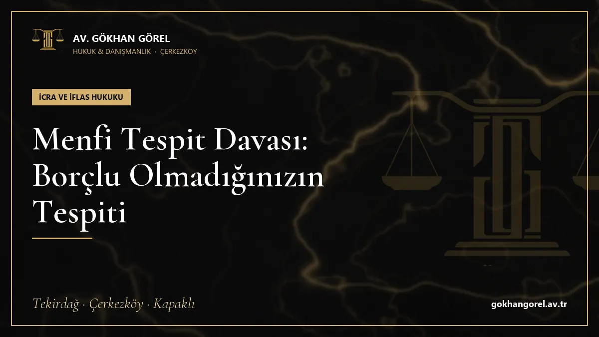 Menfi Tespit Davası: Borçlu Olmadığınızın Tespiti
