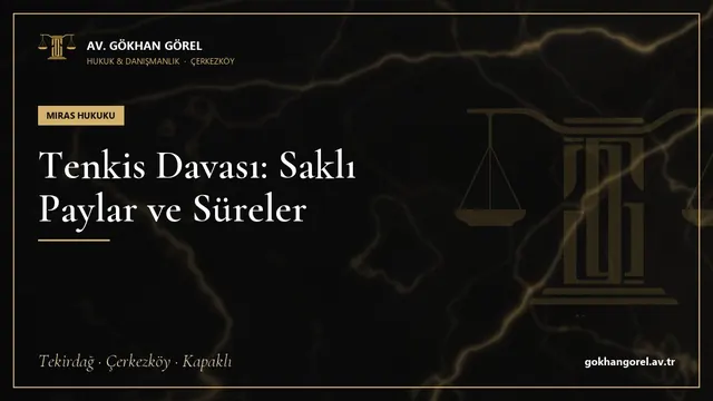 Tenkis Davası: Saklı Paylar ve Süreler